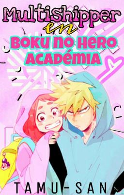 Multishipper en Boku No Hero Academia [FINALIZADO]