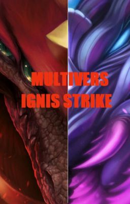 Multivers/Ignis strike