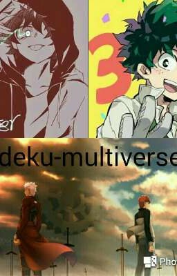 multiverse of izuku/deku(on Hold)