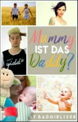 Mummy ist das Daddy?