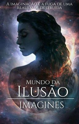 Mundo da Ilusão - Imagines  (Pedidos Abertos)