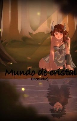 Mundo de cristal (Remake)