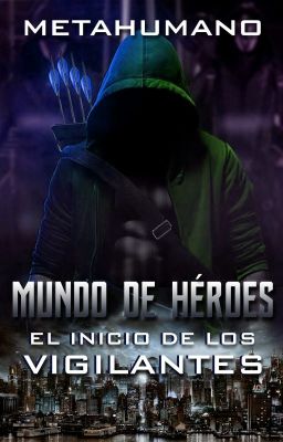 Mundo de héroes: El inicio de Los Vigilantes