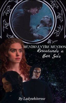 Mundo entre mundos: Rescatando a Ben Solo