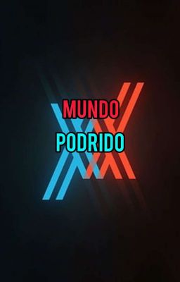 Mundo podrido (Tn x Darling in the franxx) 