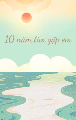 Mười năm tìm gặp em