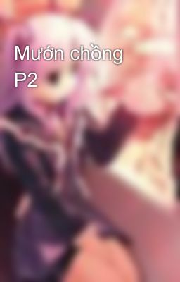 Mướn chồng P2