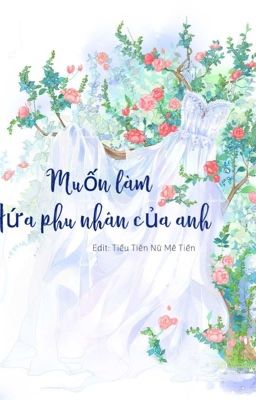 Muốn Làm Hứa Phu Nhân Của Anh