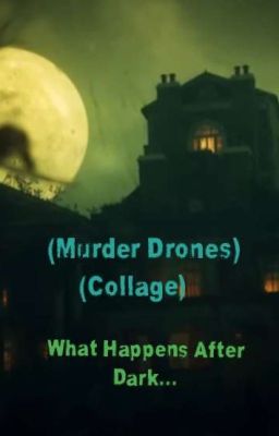 (Murder Drones) (College) What Happens After Dark..