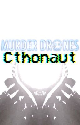 Murder Drones: Cthonaut