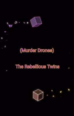 (Murder Drones) The Rebellious Twins