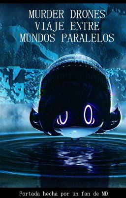 Murder Drones: Viaje entre mundos paralelos