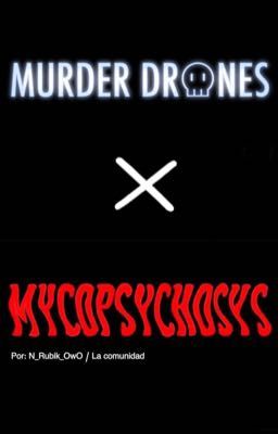 Murder drones X Mychopsycosys