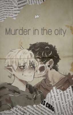 Murder in the city (TICCIDROWNED) 