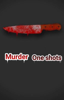 Murder Oneshoty