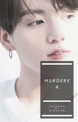 murderer • taekook