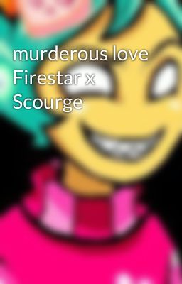 murderous love Firestar x Scourge