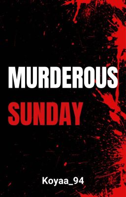 MURDEROUS SUNDAY