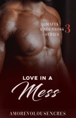 [MUS3] Love In A Mess (PUBLISHED UNDER IMMAC PPH)