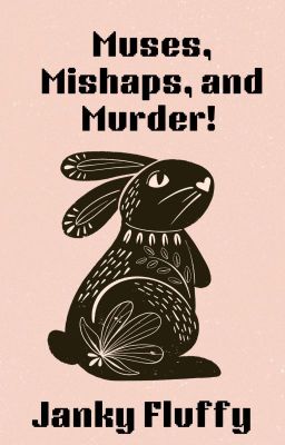 Muses, Mishaps, and Murder!