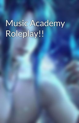 Music Academy Roleplay!!