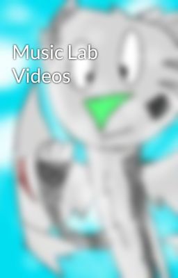 Music Lab Videos