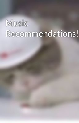 Music Recommendations!