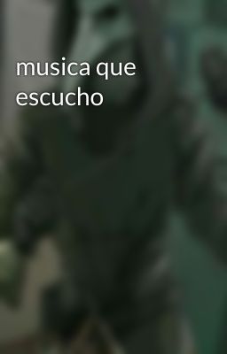 musica que escucho