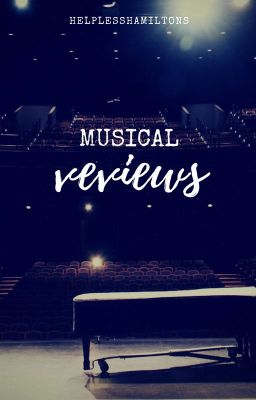 musical reviews | helplesshamiltons