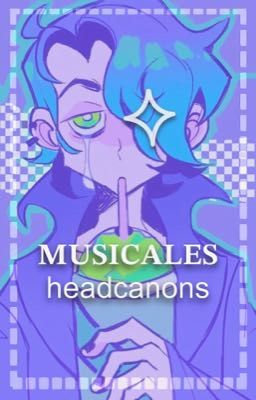 MUSICALES headcanons