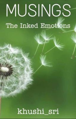 Musings- The Inked Emotions (On Hold) 