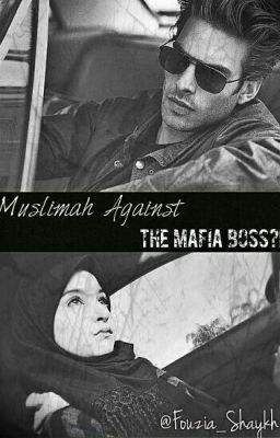 Muslimah Against The Mafia Boss?!