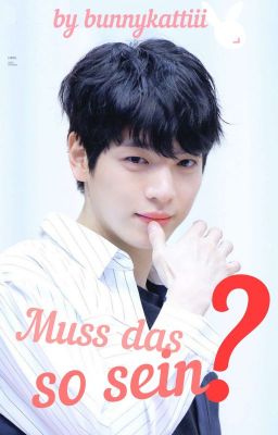 Muss das so sein? - Hyunuk x Ingo FF