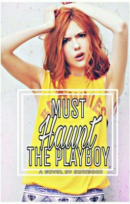 Must Haunt The Playboy [Editing]