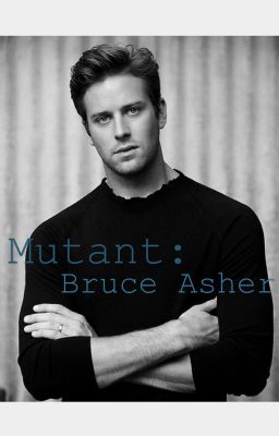 Mutant: Bruce Asher