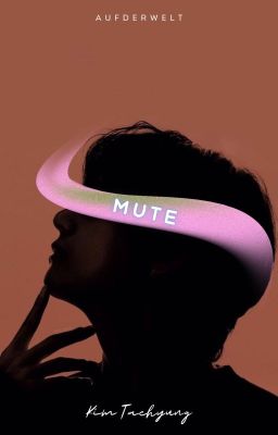 Mute | Kim Taehyung