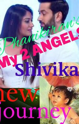 My 2 ANGELS *Shivika's New Journey* (Completed)