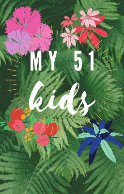 My 51 kids