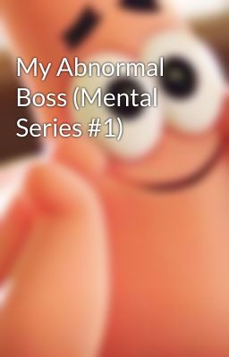 My Abnormal Boss (Mental Series #1)