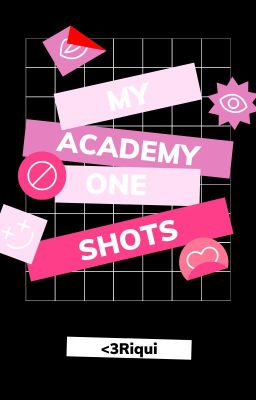 My Academy One Shots