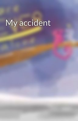 My accident 