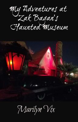 My Adventures at Zak Bagan's Haunted Museum