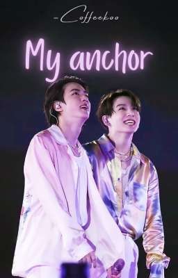 My anchor | Jinkook [✓]