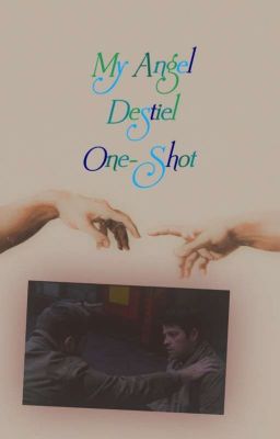 My Angel/ Destiel/ One-Shot 