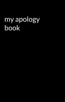 my apology book