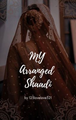 My Arranged Shaadi (Complete)