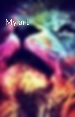 My art