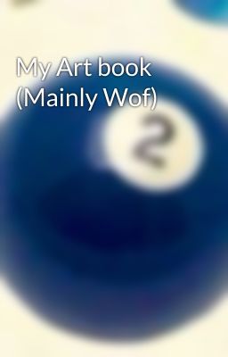 My Art book (Mainly Wof)