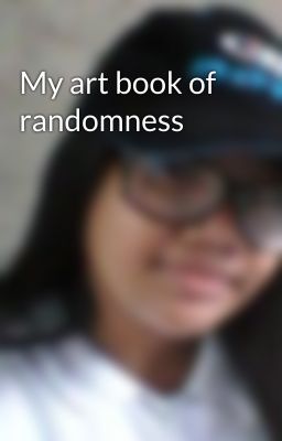 My art book of randomness