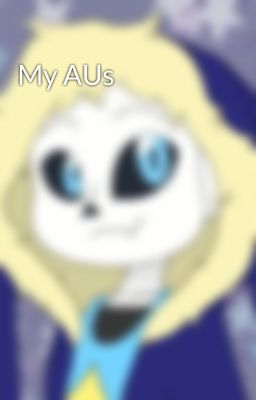 My AUs